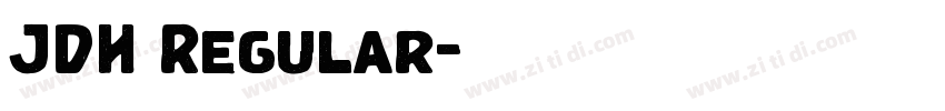 JDH Regular字体转换 JDH Regular字体转换